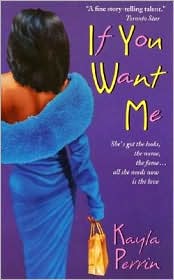 If You Want Me by Kayla Perrin: Book Cover
