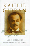 Kahlil Gibran: Man and Poet: A New Biography