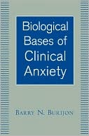 Biological Bases of Clinical Anxiety