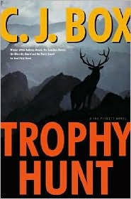 Trophy Hunt (Joe Pickett Series #4) by C. J. Box: Book Cover