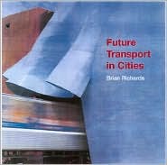 Future Transport in Cities by Brian Richards: Book Cover