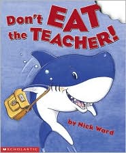 Don't Eat The Teacher by Nick Ward: Book Cover