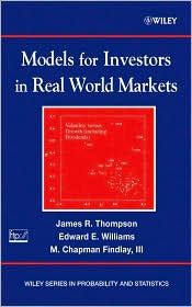 Models for Investors in Real World Markets by James R. Thompson: Book Cover