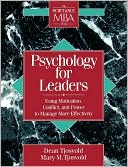 Psychology for Leaders: Using Motivation, Conflict, and Power to Manag