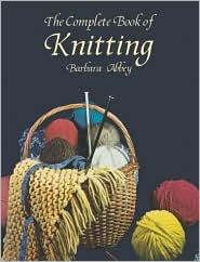 The Complete Book of Knitting by Barbara Abbey: Book Cover