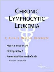 Chronic Lymphocytic Leukemia - a Medical Dictionary, Bibliography, and Annotated Research Guide to Internet References