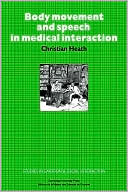 Body Movement and Speech in Medical Interaction