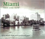 Miami Then and Now by Arva Moore Parks: Book Cover