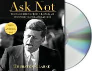 Ask Not: The Inauguration of John F. Kennedy and the Speech 