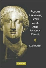 Roman Religion and the Cult of Diana at Aricia