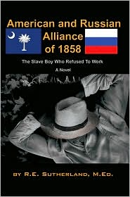 American and Russian Alliance of 1858 by Rebekah E. Sutherland: Book Cover