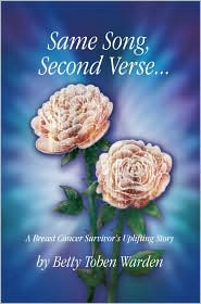 Same Song, Second Verse...: A Breast Cancer Survivor's Uplifting Story