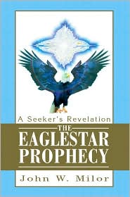 The Eaglestar Prophecy by John W. Milor: Book Cover