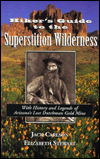 Hiker's Guide to the Superstition Wilderness: With History and Legends of Arizona's Lost Dutchman Gold Mine