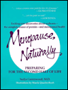Menopause, Naturally: Preparing for the Second Half of Life; Sadja Greenwood   Marcia Quackenbush (Illustrator); 1996 Paperback $13.45 Rank: 69K