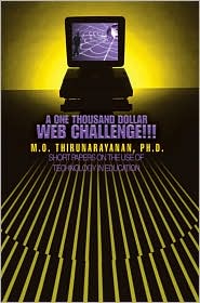 A One Thousand Dollar Web Challenge!!!: Short Papers on the Use of Technology in Education