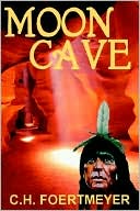 Moon Cave by C. H. Foertmeyer