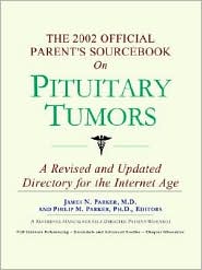 The 2002 Official Parent's SourceBook on Pituitary Tumors