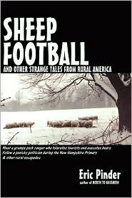 Sheep Football and Other Strange Tales from Rural America by Eric Pinder: Book Cover