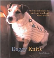 Doggy Knits: Over 20 Coat Designs for Handsome Hounds and Perfect Pooches