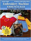 Embroidery Machine Essentials Applique Adventures Companion Project