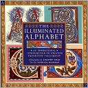 The Illuminated Alphabet An Inspirational Introduction to Creating De