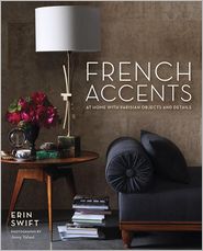 French Accents: At Home with Parisian Objects and Details