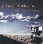 Every Road Ends Somewhere by Jimmy Johnson: CD Cover