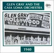 Glen Gray and the Casa Loma Orchestra (1940) by Casa Loma Orchestra: CD Cover