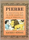Book Cover Image. Title: Pierre: A Cautionary Tale in Five Chapters and a Prologue, Author: Maurice  Sendak