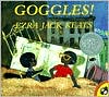 Goggles! by Ezra Jack Keats: Book Cover