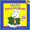 Max's Dragon Shirt by Rosemary Wells: Book Cover