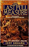 The Last Full Measure by Jeff Shaara: Book Cover
