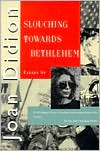 Slouching Towards Bethlehem by Joan Didion: Book Cover