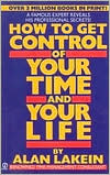 How to Get Control of Your Time and Your Life by Alan Lakein: Book Cover