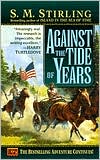 Against the Tide of Years (Island in the Sea of Time Series #2) by S. M. Stirling: Book Cover