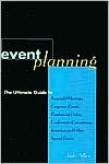 Event Planning: The Ultimate Guide to Successful Meetings, Corporate Events, Fundraising Galas, Conferences, Conventions, Incentives and Other Special Events