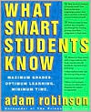 What Smart Students Know by Adam Robinson: Book Cover