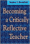 Becoming a Critically Reflective Teacher by Stephen D. Brookfield: Book Cover