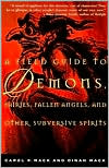 Field Guide to Demons, Fairies, Fallen Angels, and Other Subversive Spirits by Carol K. Mack: Book Cover