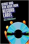 Start and Run Your Own Record Label by Daylle Deanna Schwartz: Book Cover