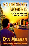 No Ordinary Moments by Dan Millman