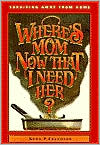 Where's Mom Now That I Need Her? by Kent P. Frandsen: Book Cover