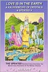Love Is in the Earth - A Kaleidoscope of Crystals Update by A. Melody: Book Cover
