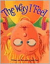 Book Cover Image. Title: The Way I Feel, Author: by Janan Cain