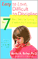 Book Cover Image. Title: Easy to Love, Difficult to Discipline: The Seven Basic Skills for Turning Conflict into Cooperation, Author: by Becky A. Bailey