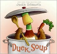 Duck Soup by Jackie Urbanovic: Book Cover