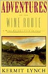 Adventures on the Wine Route by Kermit Lynch