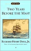 Two Years before the Mast by Jr., Ric Dana Richard Henry