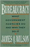 Bureaucracy by James Q. Wilson: Book Cover